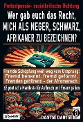 Cover-Bild zum Titel 'Wer gab euch das Recht, mich als Neger, schwarz, Afrikaner zu bezeichnen?' von 'Dantse Dantse'