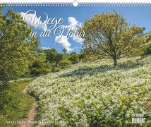 Wege in die Natur 2026 - Wandkalender 52 x 42,5 cm - Spiralbindung - 