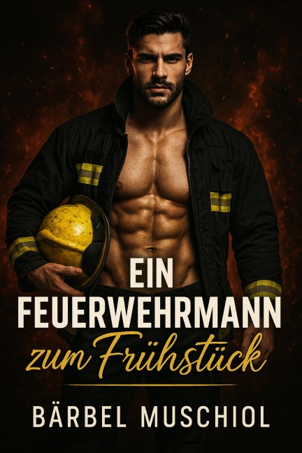 Ein Feuerwehrmann zum Frühstück - Bärbel Muschiol