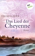 Cover-Bild zum Titel 'Das Lied der Cheyenne' von 'Thomas Jeier'