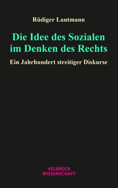 Die Idee des Sozialen im Denken des Rechts - Rüdiger Lautmann