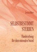 Cover-Bild zum Titel 'Selbstbestimmt Sterben' von 'Jessica Dueber'