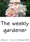 The Weekly Gardener Volume 17 - January to December 2023 - Francis Rosenfeld