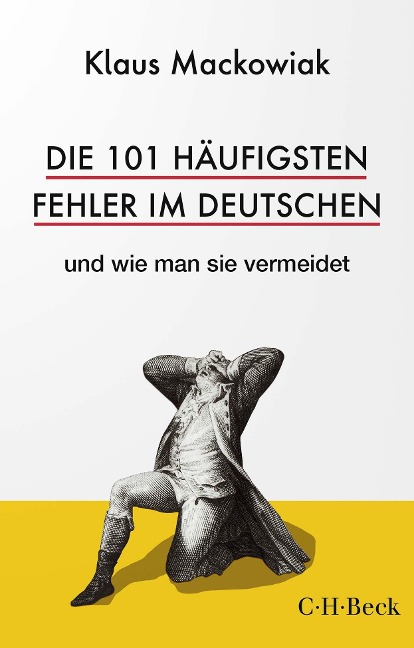 Die 101 häufigsten Fehler im Deutschen - Klaus Mackowiak