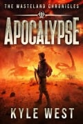 Apocalypse (Die Ödland-Chroniken, #1) - Kyle West
