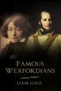 Cover-Bild zum Titel 'Famous Wexfordians' von 'Liam Gaul'