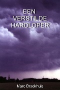 Een Verstilde Hardloper (Marcel Sturing, #1) - Marc Brookhuis