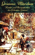 Cover-Bild zum Titel 'Grimms Märchen - Kinder und Hausmärchen der Gebrüder Grimm' von 'Jacob und Wilhelm Grimm'