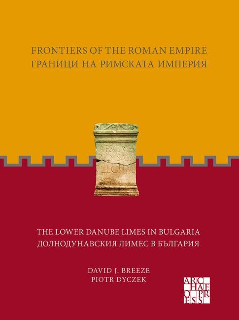 Frontiers of the Roman Empire - David J. Breeze, Piotr Dyczek