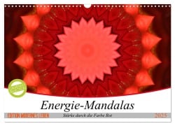 Energie-Mandalas Stärke durch die Farbe Rot (Wandkalender 2025 DIN A3 quer), CALVENDO Monatskalender - Christine Bässler