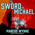 The Sword of Michael Lib/E - Marcus Wynne
