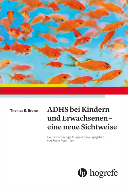 ADHS bei Kindern und Erwachsenen - eine neue Sichtweise - Thomas E. Brown