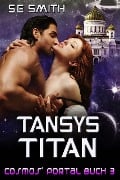 Tansys Titan (Cosmos' Portal, #3) - S. E. Smith