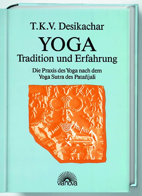 Yoga - Tradition und Erfahrung - T. K. V. Desikachar