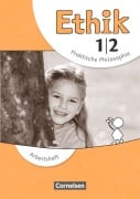 Ethik 1./2. Schuljahr. Arbeitsheft Grundschule - Udo Balasch, Barbara Brüning, Thomas Trautmann