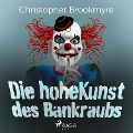 Cover-Bild zum Titel 'Die hohe Kunst des Bankraubs' von 'Christopher Brookmyre'