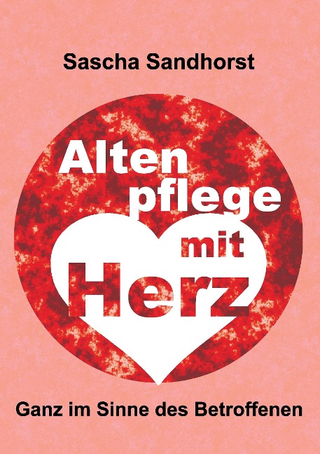 Altenpflege mit Herz - Sascha Sandhorst