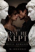 Cover-Bild zum Titel 'The One He Kept: Mafia Romanze' von 'M. Brooks'