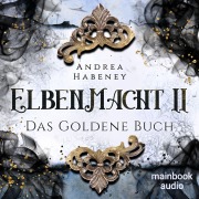 Cover-Bild zum Titel 'Elbenmacht 2: Das Goldene Buch' von 'Andrea Habeney'