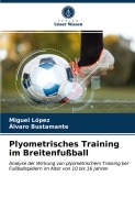 Cover-Bild zum Titel 'Plyometrisches Training im Breitenfußball' von 'Miguel López, Álvaro Bustamante'