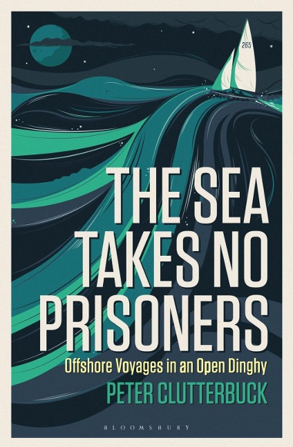 The Sea Takes No Prisoners - Peter Clutterbuck