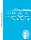 Des Rübezahls Dritter und gantz Nagel-neuer Historischer-Theil - Johannes Praetorius