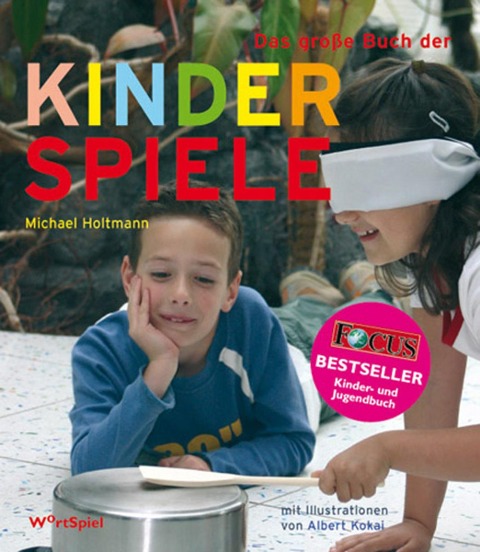 Das große Buch der Kinderspiele - Michael Holtmann