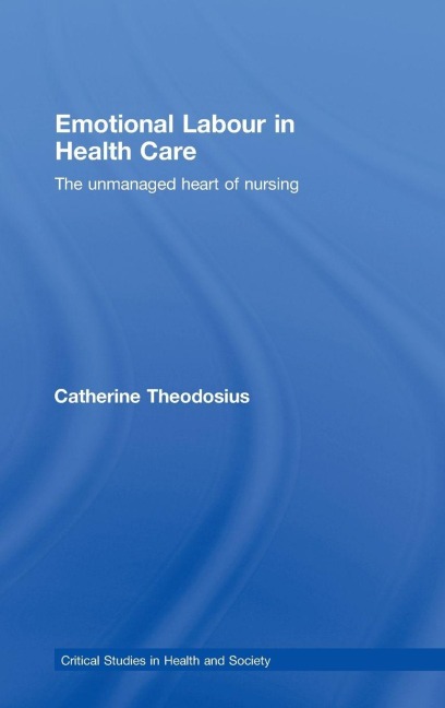 Emotional Labour in Health Care - Catherine Theodosius