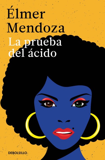 La Prueba del Ácido / The Acid Test - Elmer Mendoza
