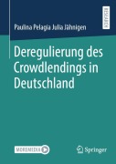 Cover-Bild zum Titel 'Deregulierung des Crowdlendings in Deutschland' von 'Paulina Pelagia Julia Jähnigen'