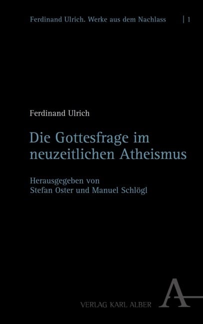 Die Gottesfrage im neuzeitlichen Atheismus - 