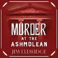 Cover-Bild zum Titel 'Murder at the Ashmolean' von 'Jim Eldridge'