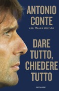 Cover-Bild zum Titel 'Dare tutto, chiedere tutto' von 'Antonio Conte'