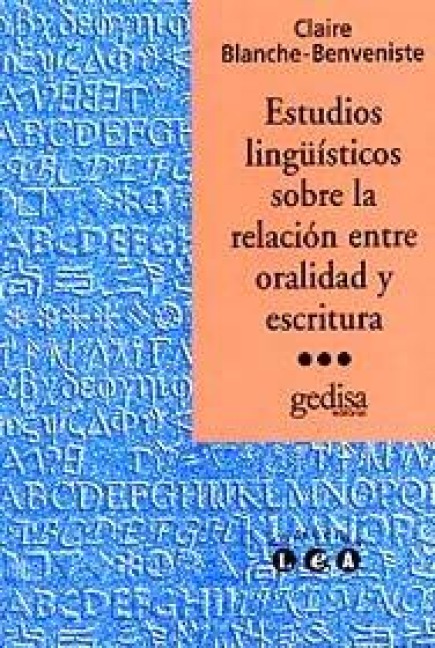 Estudios lingüísticos sobre la relación oralidad-escritura - Claire Blanche-Benveniste