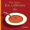 Cover-Bild zum Titel 'Ein Löffelchen für...' von 'Peter Schössow'