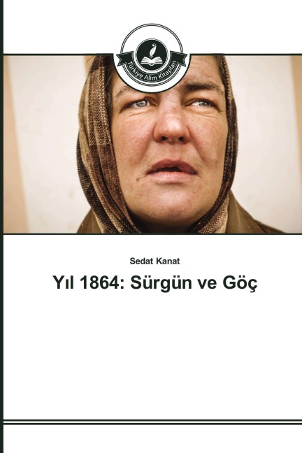Y¿l 1864: Sürgün ve Göç - Sedat Kanat