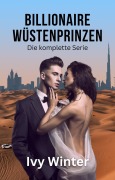 Cover-Bild zum Titel 'Billionaire Wüstenprinzen: Die komplette Serie' von 'Ivy Winter'