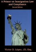 Cover-Bild zum Titel 'A Primer on Immigration Law and Compliance (Second Edition)' von 'Victor D. Lopez'