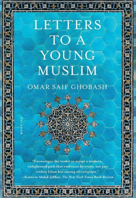 Letters to a Young Muslim - Omar Saif Ghobash