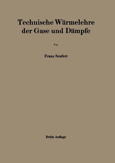 Technische Wärmelehre der Gase und Dämpfe - Franz Seufert