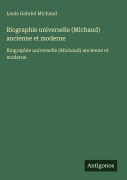 Cover-Bild zum Titel 'Biographie universelle (Michaud) ancienne et moderne' von 'Louis Gabriel Michaud'