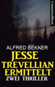 Cover-Bild zum Titel 'Jesse Trevellian ermittelt: Zwei Thriller' von 'Alfred Bekker'