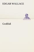 Großfuß - Edgar Wallace