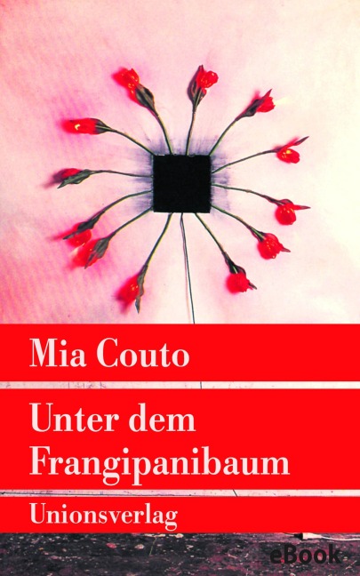 Unter dem Frangipanibaum - Mia Couto