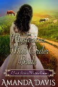 Cover-Bild zum Titel 'The Mysterious Mail Order Bride: Love-Inspired Sweet Historical Western Mail Order Bride Romance (Brides for the Chauncy Brothers, #1)' von 'Amanda Davis'
