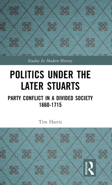 Politics under the Later Stuarts - Tim Harris