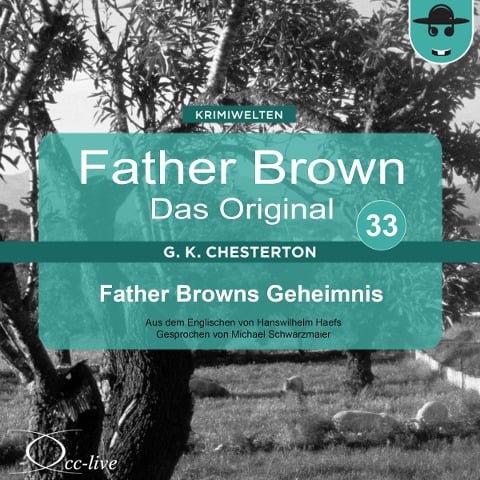 Father Brown 33 - Father Browns Geheimnis (Das Original) - Gilbert Keith Chesterton, Hanswilhelm Haefs