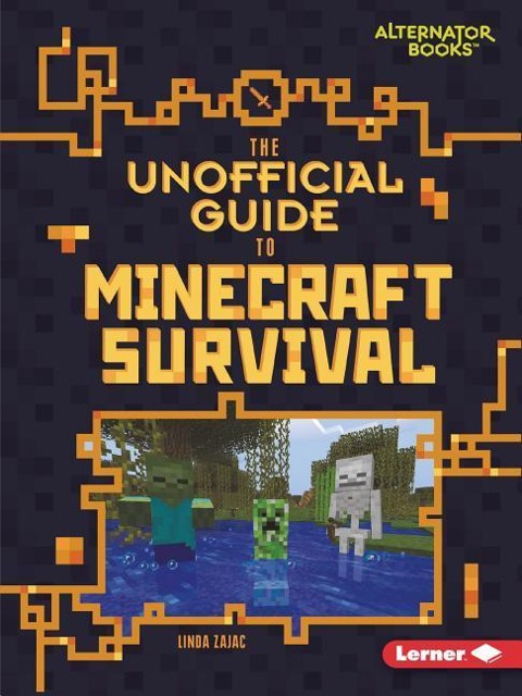 The Unofficial Guide to Minecraft Survival - Linda Zajac