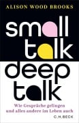 Cover-Bild zum Titel 'Small Talk, Deep Talk' von 'Alison Wood Brooks'