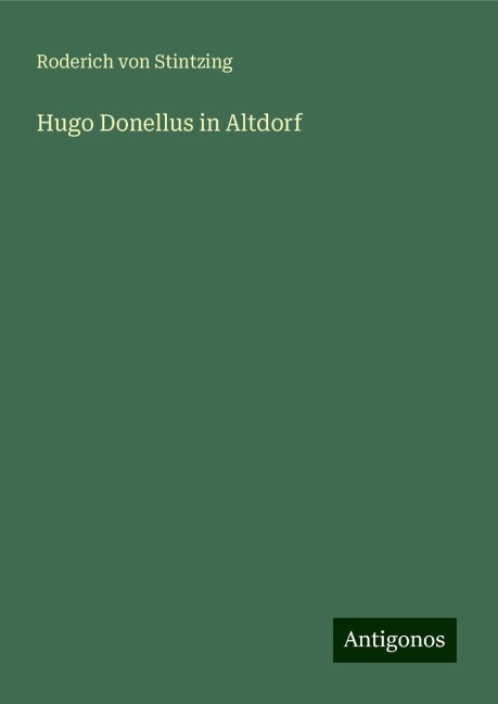 Hugo Donellus in Altdorf - Roderich Von Stintzing